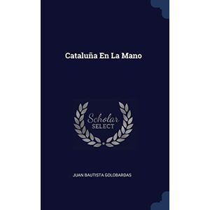 Golobardas, Juan Bautista Cataluña En La Mano Golobardas, Juan Bautista Cataluña En La Mano