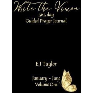 Taylor Write the Vision: 365 Day Guided Prayer Journal (January June) Taylor Write the Vision: 365 Day Guided Prayer Journal (January June)