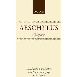 Aeschylus, . Choephori (Clarendon Paperbacks) Aeschylus, . Choephori (Clarendon Paperbacks)