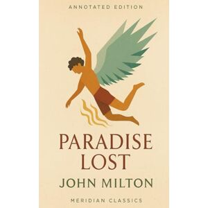 Milton Paradise Lost (Meridian Classics Annotated Edition) Milton Paradise Lost (Meridian Classics Annotated Edition)