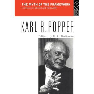 Popper, Karl The Myth of the Framework: In Defence of Science and Rationality Popper, Karl The Myth of the Framework: In Defence of Science and Rationality