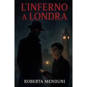 Menduni, Roberta L'inferno a Londra Menduni, Roberta L'inferno a Londra