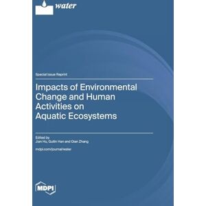 Impacts of Environmental Change and Human Activities on Aquatic Ecosystems Impacts of Environmental Change and Human Activities on Aquatic Ecosystems