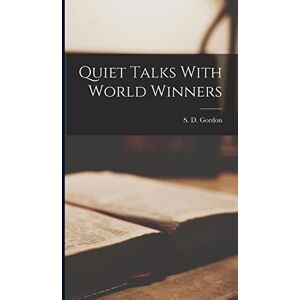 Gordon, S D Quiet Talks With World Winners Gordon, S D Quiet Talks With World Winners