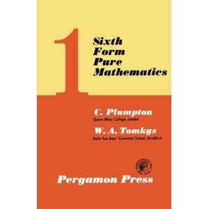 Plumpton, C. Sixth Form Pure Mathematics: Volume 1: v. 1 Plumpton, C. Sixth Form Pure Mathematics: Volume 1: v. 1
