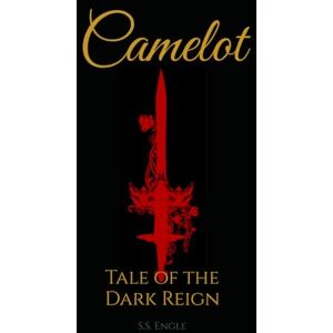 Engle, S.S. Camelot: Tale of the Dark Reign Engle, S.S. Camelot: Tale of the Dark Reign