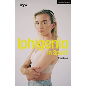 Gary Owen Iphigenia in Splott (Modern Plays) Gary Owen Iphigenia in Splott (Modern Plays)