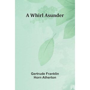 Franklin Horn Atherton, Gertrude Vittoria ― Volume 3 (Edition1) Franklin Horn Atherton, Gertrude Vittoria ― Volume 3 (Edition1)