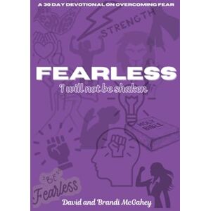 McGahey, David & Brandi Fearless: I will not be shaken (Fearless Devotionals) McGahey, David & Brandi Fearless: I will not be shaken (Fearless Devotionals)