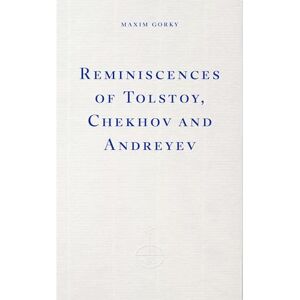 Gorky, Maxim Reminiscences of Tolstoy, Chekhov and Andreyev: Fitzcarraldo Classic No. 10 Gorky, Maxim Reminiscences of Tolstoy, Chekhov and Andreyev: Fitzcarraldo Classic No. 10