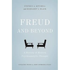 Black, Margaret J. Freud and Beyond: A History of Modern Psychoanalytic Thought Black, Margaret J. Freud and Beyond: A History of Modern Psychoanalytic Thought