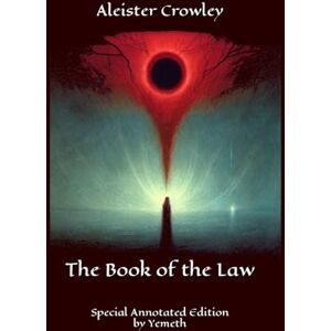 Crowley, Aleister The Book of the Law: Special Annotated Edition Crowley, Aleister The Book of the Law: Special Annotated Edition