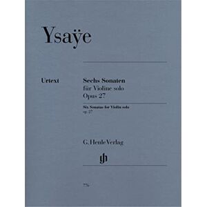 Ysaye, Eugene Six Sonatas for Violin solo op. 27 violin (HN 776) Ysaye, Eugene Six Sonatas for Violin solo op. 27 violin (HN 776)