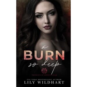 Wildhart, Lily A Burn so Deep: 1 (The Saints of Serenity Falls) Wildhart, Lily A Burn so Deep: 1 (The Saints of Serenity Falls)