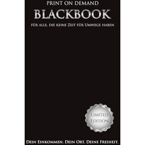 Scheel, Christoph Print on demand Blackbook Online Geld verdienen, Nebeneinkommen aufbauen & ortsunabhängig arbeiten: Schritt-für-Schritt-Anleitung für dein ... verkaufen. Speziell für den deutsch Scheel, Christoph Print on demand Blackbook Online Geld verdienen, Nebeneinkommen aufbauen & ortsunabhängig arbeiten: Schritt-für-Schritt-Anleitung für dein ... verkaufen. Speziell für den deutsch