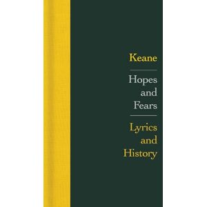 Keane Hopes and Fears: Lyrics and History Keane Hopes and Fears: Lyrics and History