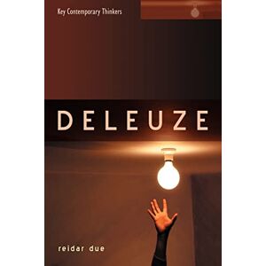 Due, Dr Reidar Andreas Deleuze (Key Contemporary Thinkers) Due, Dr Reidar Andreas Deleuze (Key Contemporary Thinkers)