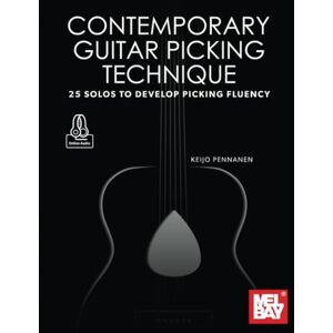 Pennanen, Keijo Contemporary Guitar Picking Technique: 25 Solos to Develop Picking Fluency Pennanen, Keijo Contemporary Guitar Picking Technique: 25 Solos to Develop Picking Fluency