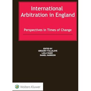 International Arbitration in England: Perspectives in Times of Change International Arbitration in England: Perspectives in Times of Change