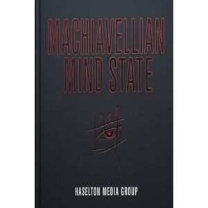 Group, Haselton Media Machiavellian Mind State Group, Haselton Media Machiavellian Mind State