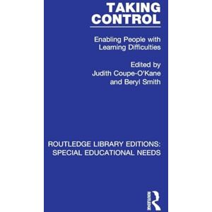 Taking Control: Enabling People with Learning Difficulties (Routledge Library Editions: Special Educational Needs) Taking Control: Enabling People with Learning Difficulties (Routledge Library Editions: Special Educational Needs)