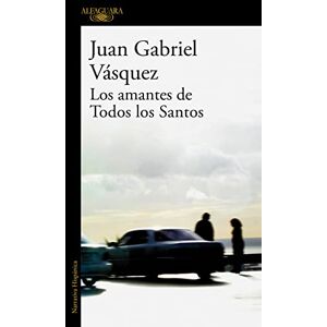 Vasquez, Juan Gabriel Los Amantes De Todos Los Santos (Hispánica) Vasquez, Juan Gabriel Los Amantes De Todos Los Santos (Hispánica)