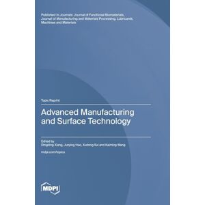 Advanced Manufacturing and Surface Technology Advanced Manufacturing and Surface Technology