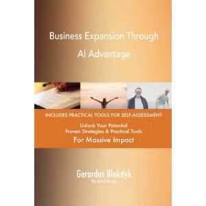 Gerardus Blokdyk - The Art of Service Business Expansion Through AI Advantage Gerardus Blokdyk - The Art of Service Business Expansion Through AI Advantage