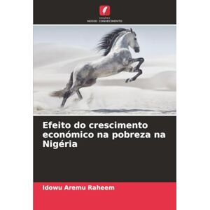 Raheem, Idowu Aremu Efeito do crescimento económico na pobreza na Nigéria Raheem, Idowu Aremu Efeito do crescimento económico na pobreza na Nigéria