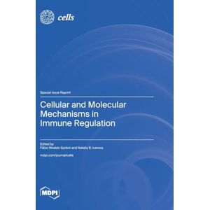 Cellular and Molecular Mechanisms in Immune Regulation Cellular and Molecular Mechanisms in Immune Regulation