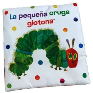 Carle, Eric La pequeña oruga glotona. Libro de tela para abrazar (Colección Eric Carle): Un libro de tela sensorial. Para leer, jugar, morder y divertirse (Pequeñas manitas) Carle, Eric La pequeña oruga glotona. Libro de tela para abrazar (Colección Eric Carle): Un libro de tela sensorial. Para leer, jugar, morder y divertirse (Pequeñas manitas)