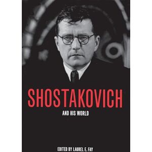 Shostakovich and His World (The Bard Music Festival): And His World: 15 Shostakovich and His World (The Bard Music Festival): And His World: 15