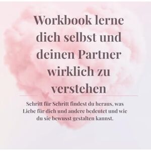 Workbooks, Vitamindset Workbook für Paare & Singles – dich selbst und deinen Partner verstehen: Für Singles & Paare: Fragen, Impulse und Übungen, die deine Beziehungen auf ein neues Level bringen Workbooks, Vitamindset Workbook für Paare & Singles – dich selbst und deinen Partner verstehen: Für Singles & Paare: Fragen, Impulse und Übungen, die deine Beziehungen auf ein neues Level bringen