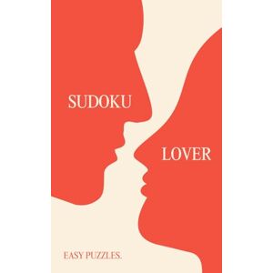 Ease, Rebecca Sudoku Lover: 300 Easy Large Print Sudoku Puzzles For Adults (Beauty & Brains Stylish Sudoku Series) Ease, Rebecca Sudoku Lover: 300 Easy Large Print Sudoku Puzzles For Adults (Beauty & Brains Stylish Sudoku Series)