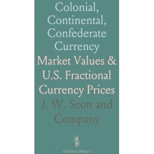 Scott Colonial, Continental, Confederate Currency: Market Values & U.S. Fractional Currency Prices Scott Colonial, Continental, Confederate Currency: Market Values & U.S. Fractional Currency Prices