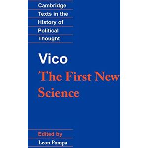 Giambattista Vico Vico: The First New Science (Cambridge Texts in the History of Political Thought) Giambattista Vico Vico: The First New Science (Cambridge Texts in the History of Political Thought)