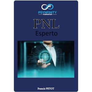 PETOT, M Francis PNL: Esperto (Psynfinity Formation) PETOT, M Francis PNL: Esperto (Psynfinity Formation)
