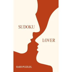 Ease, Rebecca Sudoku Lover — Pretty Puzzle Book: 200 Hard Large Print Sudoku Puzzles For Adults (Beauty & Brains Stylish Sudoku Series) Ease, Rebecca Sudoku Lover — Pretty Puzzle Book: 200 Hard Large Print Sudoku Puzzles For Adults (Beauty & Brains Stylish Sudoku Series)