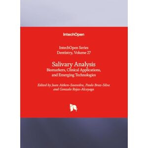Salivary Analysis Biomarkers, Clinical Applications, and Emerging Technologies (Dentistry) Salivary Analysis Biomarkers, Clinical Applications, and Emerging Technologies (Dentistry)