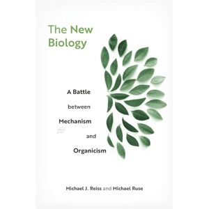 Reiss, Michael J. The New Biology: A Battle between Mechanism and Organicism Reiss, Michael J. The New Biology: A Battle between Mechanism and Organicism