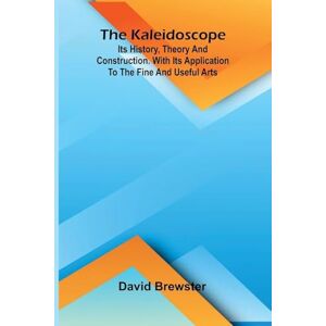 Brewster, David Keeping one cow (Edition1): Its History, Theory And Construction. With Its Application To The Fine And Useful Arts Brewster, David Keeping one cow (Edition1): Its History, Theory And Construction. With Its Application To The Fine And Useful Arts