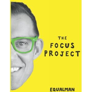 Qualman, Erik The Focus Project: The Not So Simple Art of Doing Less Qualman, Erik The Focus Project: The Not So Simple Art of Doing Less