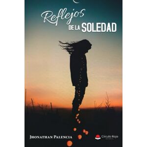Palencia, Jhonathan reflejos de la soledad: un viaje hacia el autoconocimiento Palencia, Jhonathan reflejos de la soledad: un viaje hacia el autoconocimiento