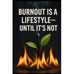 Hicks, Tony Burnout Is a Lifestyle—Until It's Not Hicks, Tony Burnout Is a Lifestyle—Until It's Not