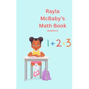 Batiste, Katrina D Rayla McBabys Math Book: Addition Batiste, Katrina D Rayla McBabys Math Book: Addition