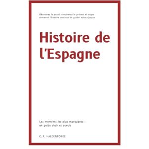 C. R. Haldenforge Histoire de l'Espagne C. R. Haldenforge Histoire de l'Espagne