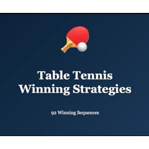 Li, Grant Table Tennis Winning Strategies Li, Grant Table Tennis Winning Strategies