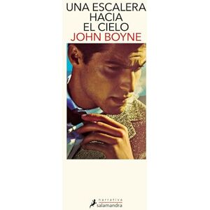 Boyne, John Una Escalera Hacia El Cielo / A Ladder to the Sky (Salamandra Narrativa) Boyne, John Una Escalera Hacia El Cielo / A Ladder to the Sky (Salamandra Narrativa)