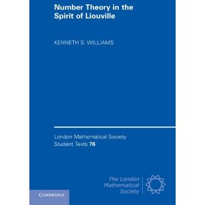 Williams, Kenneth S. Number Theory in the Spirit of Liouville: Series Number 76 (London Mathematical Society Student Texts, Series Number 76) Williams, Kenneth S. Number Theory in the Spirit of Liouville: Series Number 76 (London Mathematical Society Student Texts, Series Number 76)