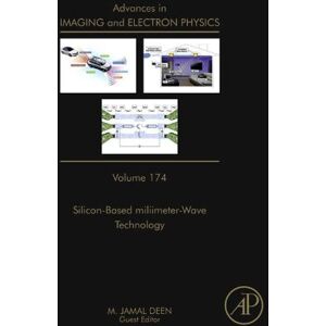 Academic Press Advances in Imaging and Electron Physics: Silicon-Based Millimetre-wave Technology Academic Press Advances in Imaging and Electron Physics: Silicon-Based Millimetre-wave Technology
